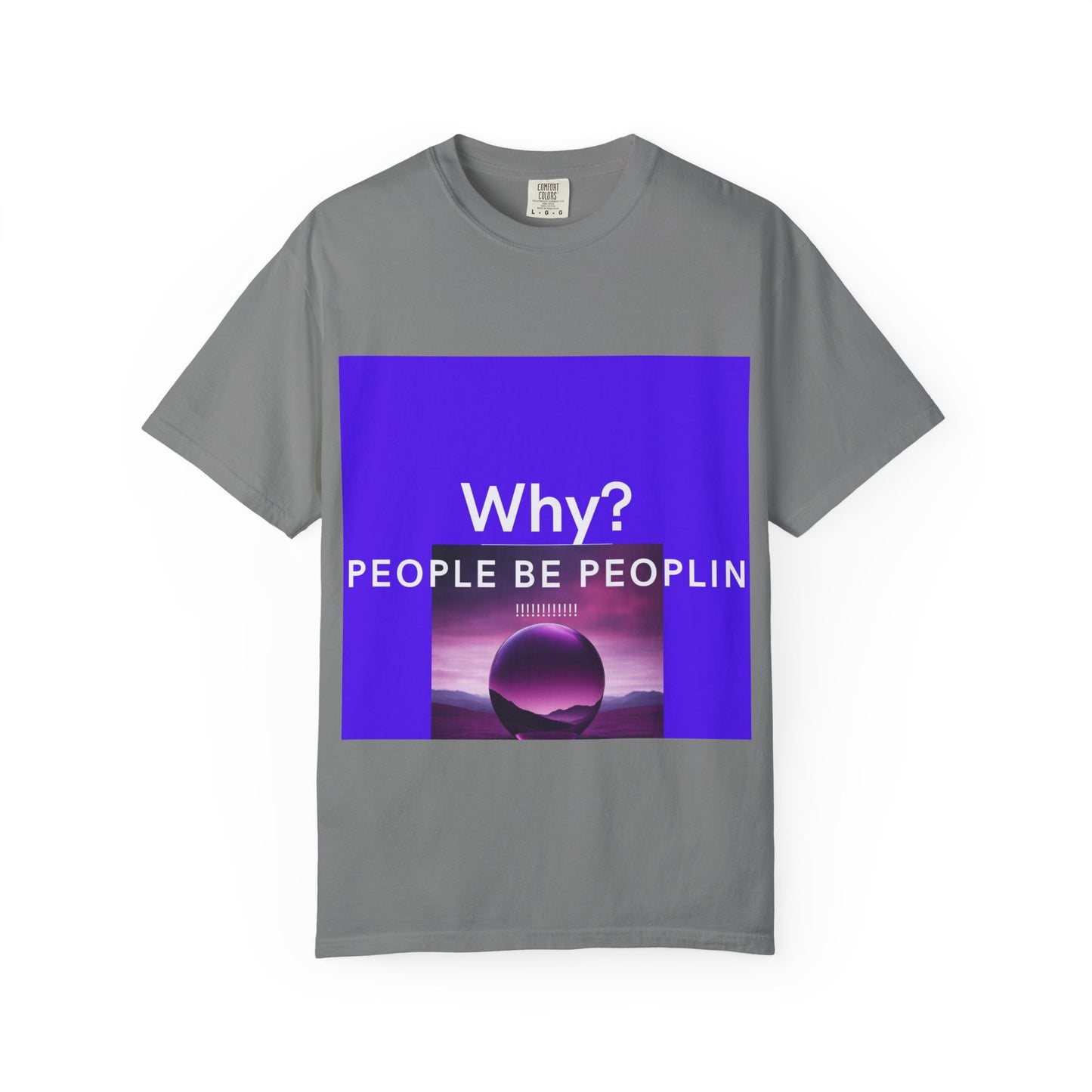 Unisex Garment-Dyed T-shirt - 'people be peoplin' Casual Tee