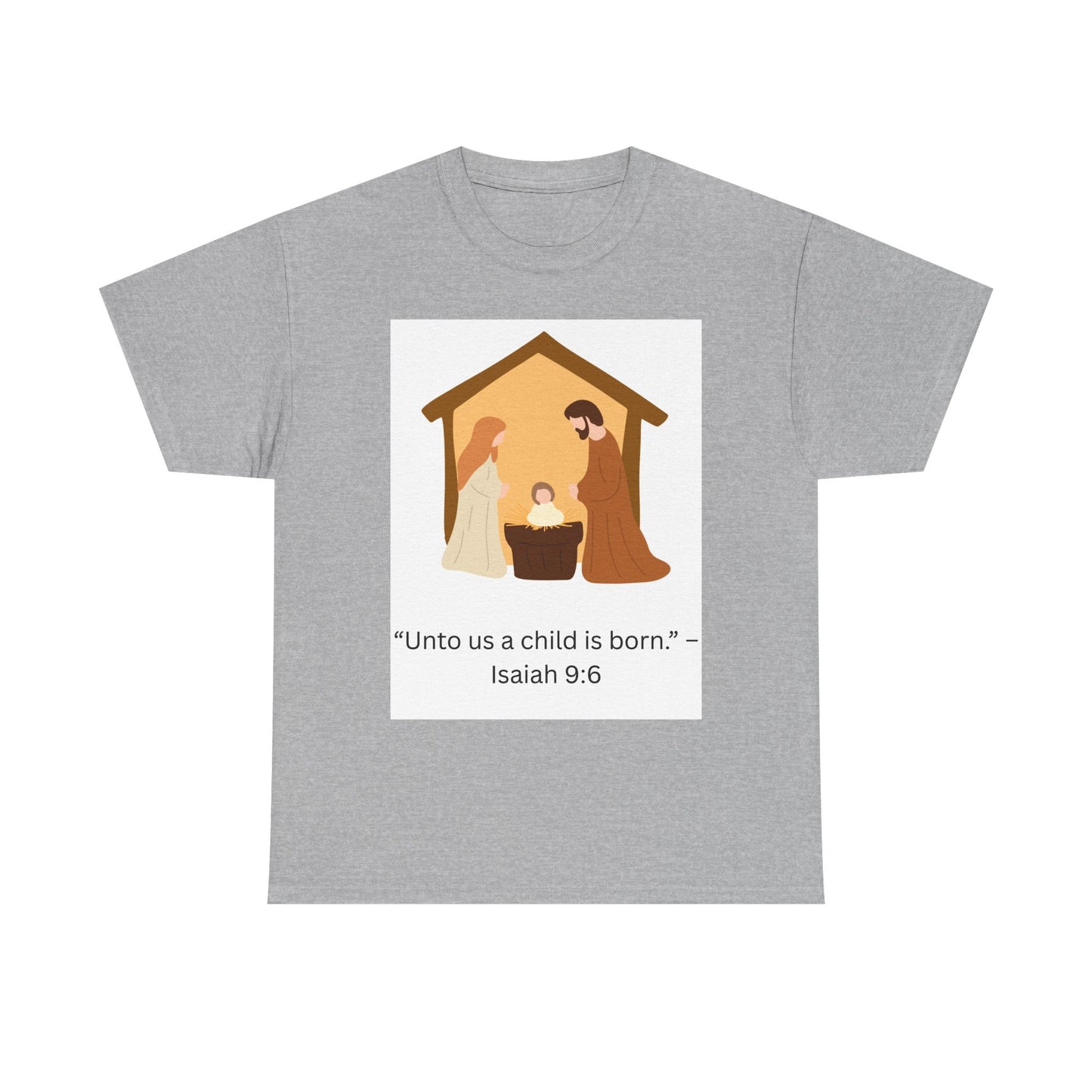 Nativity T-Shirt — “Unto us a child is born” Isaiah 9:6 Christian Tee