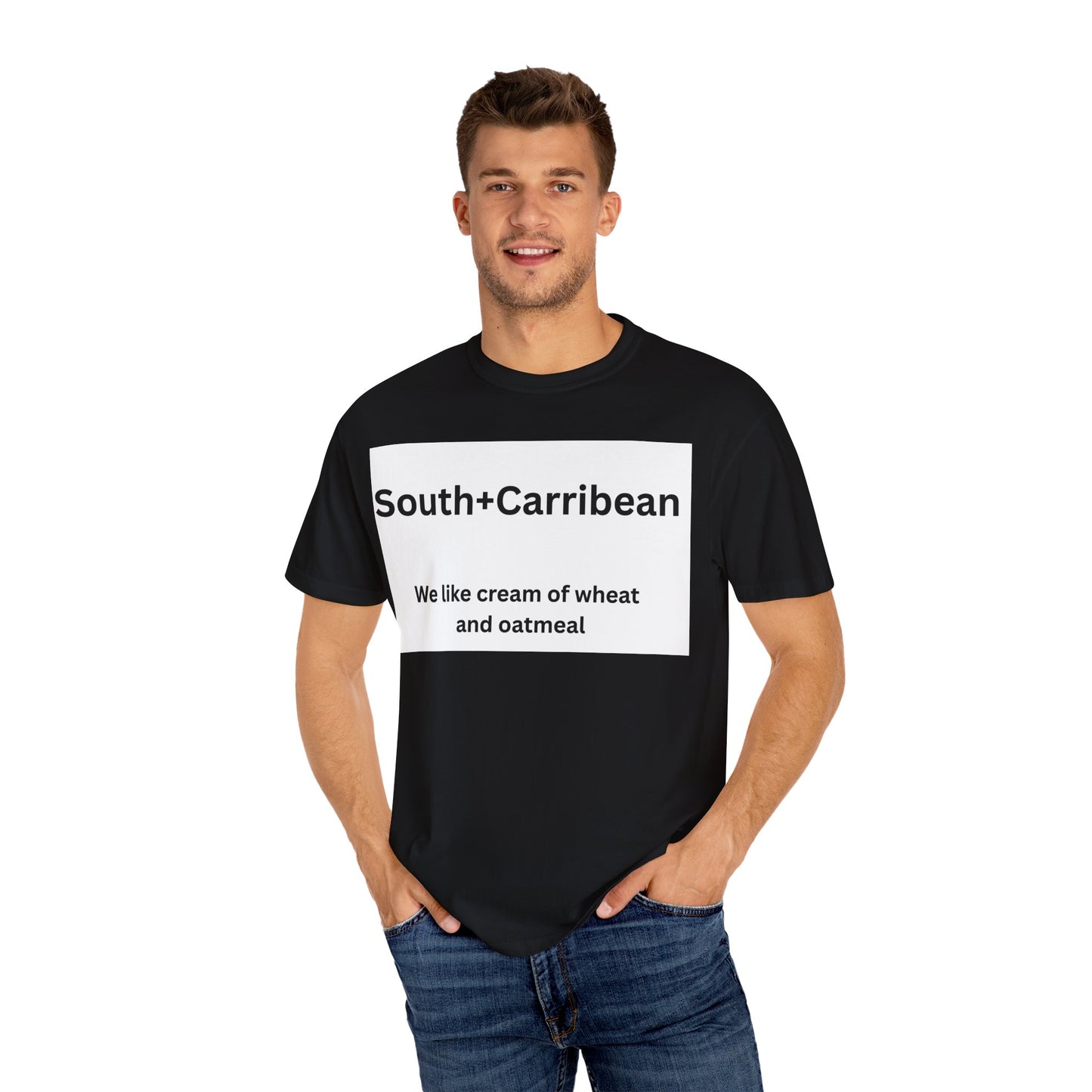 Unisex Garment-Dyed T-Shirt – South + Caribbean Quote Tee