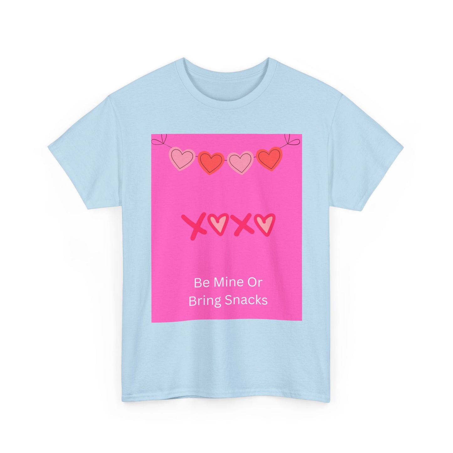 Valentine Tee — “Be Mine Or Bring Snacks” Heart Graphic T-Shirt