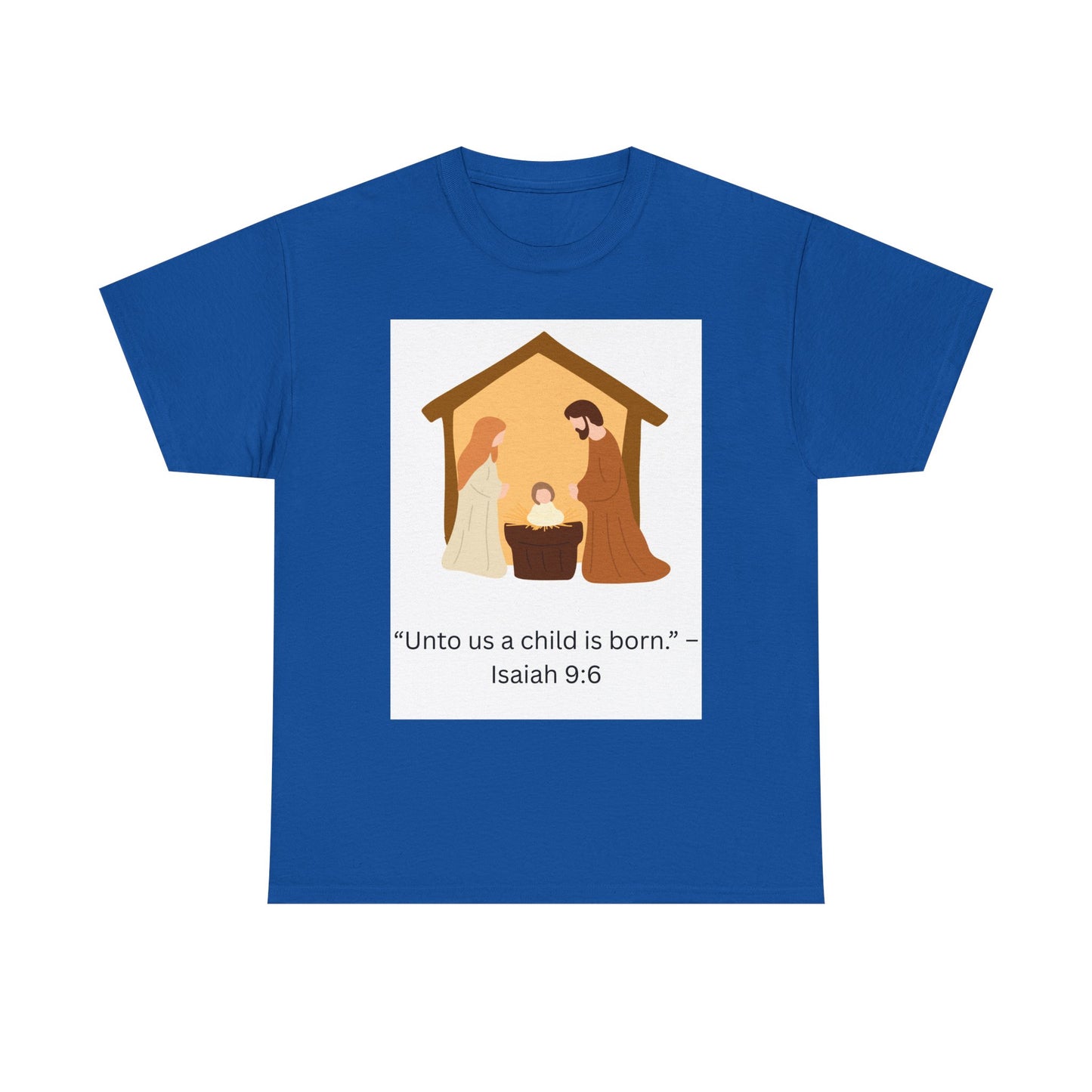 Nativity T-Shirt — “Unto us a child is born” Isaiah 9:6 Christian Tee