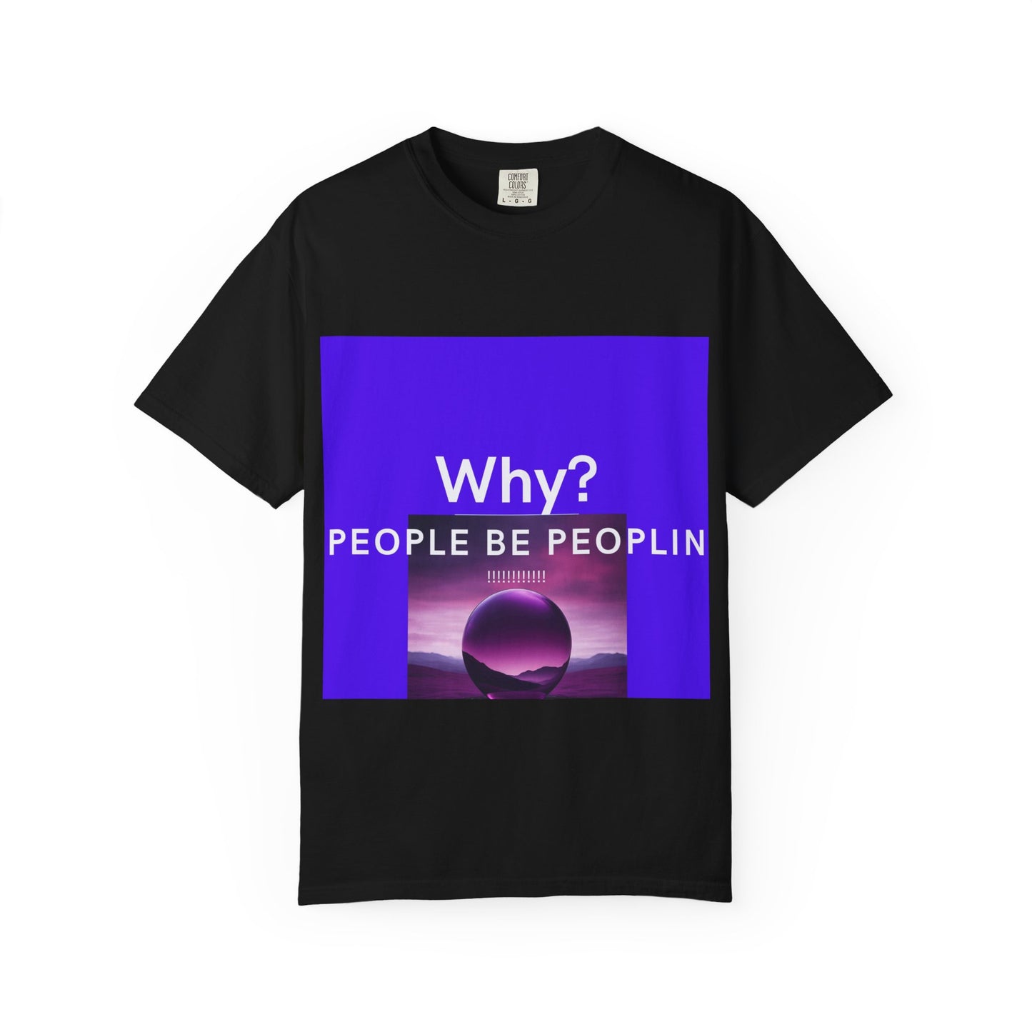 Unisex Garment-Dyed T-shirt - 'people be peoplin' Casual Tee