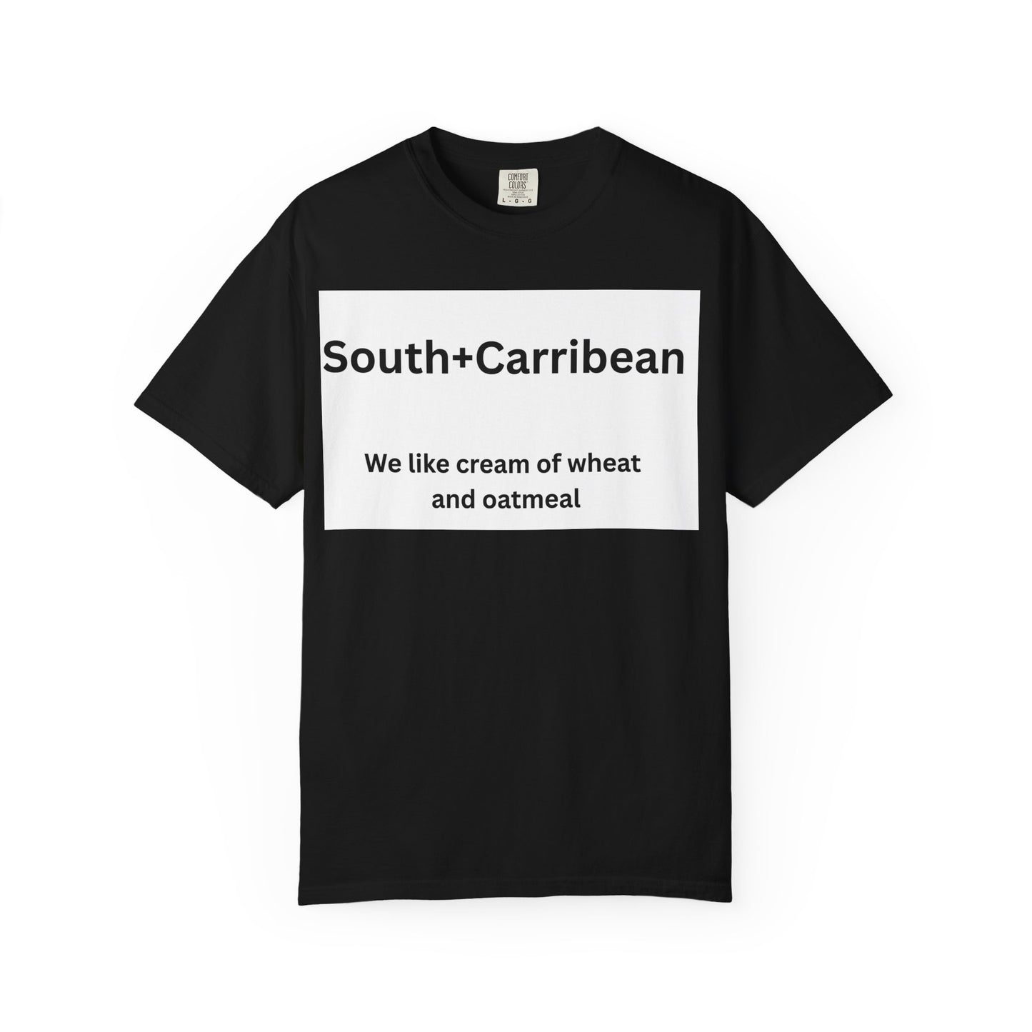 Unisex Garment-Dyed T-Shirt – South + Caribbean Quote Tee