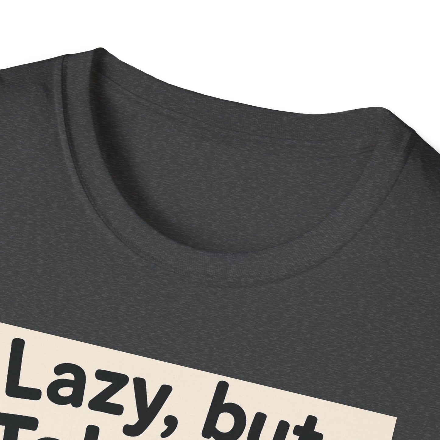 Lazy But Talented Unisex Softstyle T-Shirt