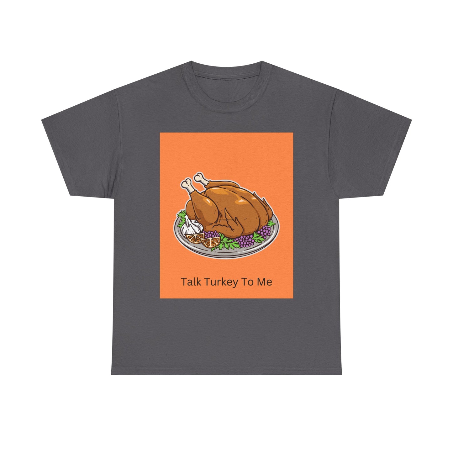 Thanksgiving Turkey T-Shirt – 'Talk Turkey To Me' Funny Holiday Tee