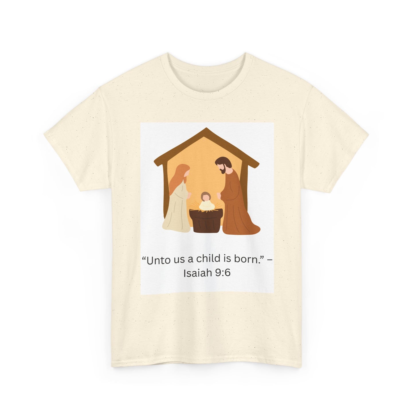 Nativity T-Shirt — “Unto us a child is born” Isaiah 9:6 Christian Tee
