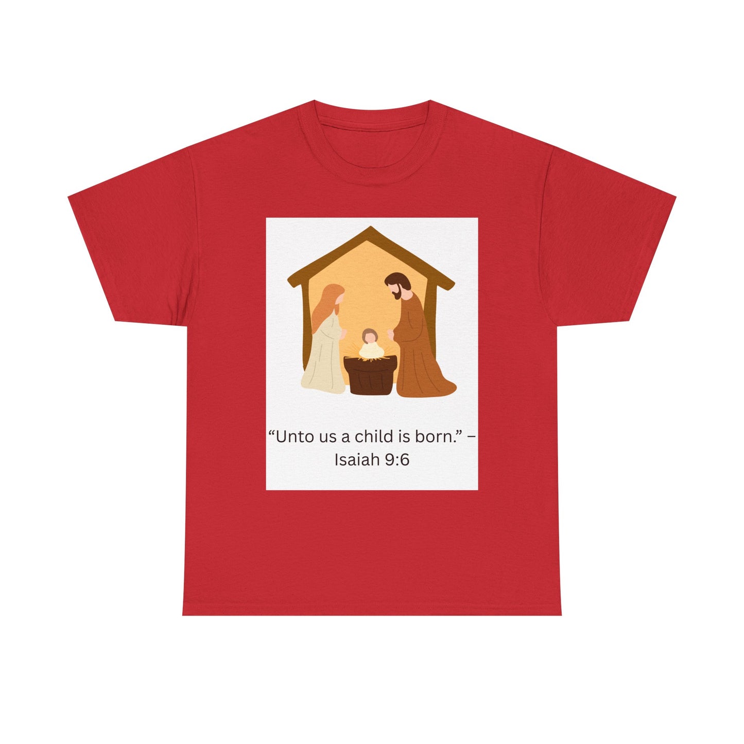 Nativity T-Shirt — “Unto us a child is born” Isaiah 9:6 Christian Tee