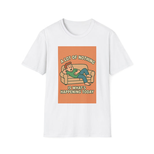 Lazy Day Unisex T-Shirt, Casual Comfort Tee, Laid-Back Graphic Shirt, Relaxation Wear, Gift for Couch Potatoes, Everyday Humor Top