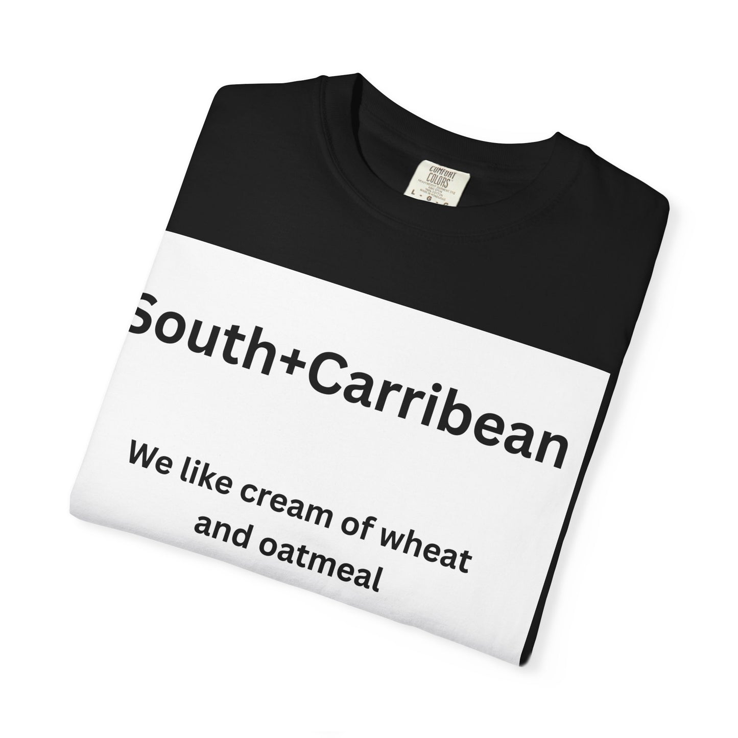 Unisex Garment-Dyed T-Shirt – South + Caribbean Quote Tee